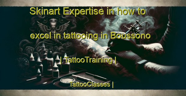 Skinart Expertise in how to excel in tattooing in Boussono | TattooTraining | TattooClasses | SkinartTraining-Chad